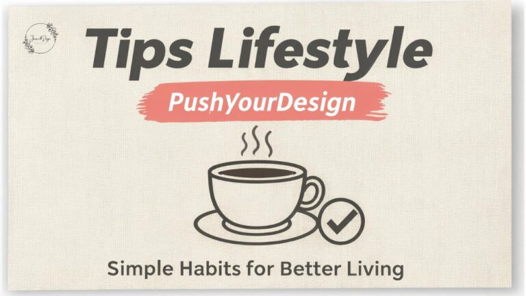 tips lifestyle pushyourdesign