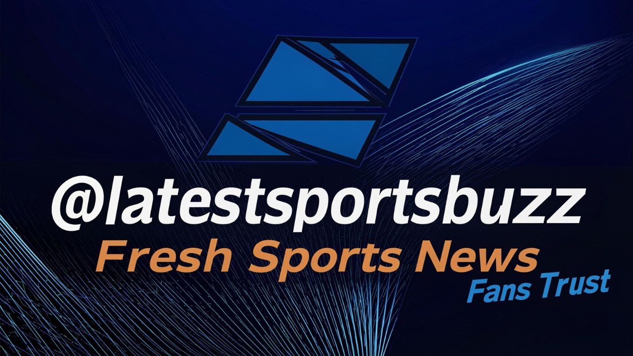 @latestsportsbuzz: Fresh Sports News Fans Trust